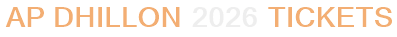 AP Dhillon 2026 Tickets